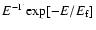 $E^{-\Gamma}\exp[-E/E_{\rm f}]$