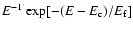 $E^{-\Gamma}\exp[-(E-E_{\rm c})/E_{\rm f}]$