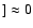 $]\approx0$
