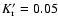 $K_{\rm r}' = 0.05$