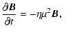 $\displaystyle \frac{\partial \vec{B}}{\partial t} = - \eta \mu^2 \vec{B}, \quad$