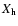 $X_{\rm h}$