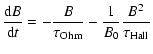 $\displaystyle \frac{{\rm d}B}{{\rm d}t}= -\frac{B}{\tau_{\rm Ohm}}-\frac{1}{B_0}\frac{B^2}{\tau_{\rm Hall}}$