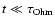 $t\ll \tau_{\rm Ohm}$