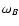 $\omega_{B} $