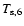 $T_{\rm s,6}$