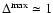 $\Delta^{\rm max} \simeq 1$