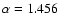 $\alpha=1.456$