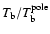 $T_{\rm b}/T_{\rm b}^{\rm pole}$