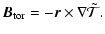 $\displaystyle \vec{B}_{\rm tor} = - \vec{r} \times \nabla \tilde{\mathcal T}.$