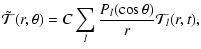 $\displaystyle \tilde{\mathcal T}(r,\theta)= C \sum_l \frac{P_l(\cos \theta)}{r} {\mathcal T}_l(r,t) ,$