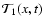 ${\mathcal T}_1 (x,t)$