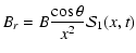 $\displaystyle B_{r} = B \frac{\cos{\theta}}{x^{2}} {\mathcal S}_1 (x,t)$