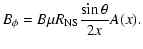 $\displaystyle B_\phi = B \mu R_{\rm NS} \frac{\sin \theta}{2 x} A(x).$