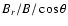 $B_{r}/B/\cos \theta$