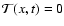 ${\mathcal T}(x,t)=0$