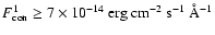 $F_{\rm con}^1\ge 7\times
10^{-14}~\rm erg~cm^{-2}~s^{-1}~\AA^{-1}$