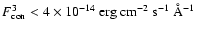 $F_{\rm
con}^3<4\times
10^{-14}~\rm erg~cm^{-2}~s^{-1}~\AA^{-1}$