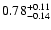 $\rm0.78^{+0.11}_{-0.14}$