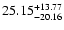 $\rm 25.15^{+13.77}_{-20.16}$