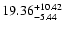 $\rm 19.36^{+10.42}_{-5.44}$