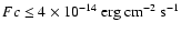 $Fc\le 4\times 10^{-14}~\rm erg~cm^{-2}~s^{-1}$