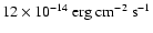 $12 \times10^{-14}~\rm erg~cm^{-2}~s^{-1}$