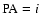 ${\rm PA}=i$