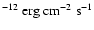 $^{-12}~\rm erg~cm^{-2}~s^{-1}$