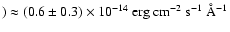 $)\approx \rm (0.6\pm 0.3)\times 10^{-14}~erg~cm^{-2}~s^{-1}~\AA^{-1}$