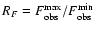 $R_F=F^{\rm max}_{\rm obs}/F^{\rm min}_{\rm obs}$