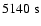 $ 5140 \;{\rm s}$