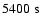 $ 5400 \;{\rm s}$