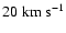 $20\;{\rm km~s^{-1}}$