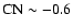 $\rm CN\sim-0.6$
