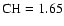 $\rm CH=1.65$