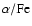 $\alpha/{\rm Fe}$