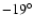 $-19^{\circ }$