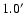 $1.0^{\prime}$