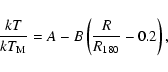 \begin{displaymath}%
\frac{{k}T}{{k}T_{\rm M}} = {A} - {B}
\left( \frac{R}{R_{180}} - 0.2 \right),
\end{displaymath}