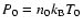 $P_0 = n_0 k_{\rm B} T_0$