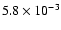 $ 5.8\times10^{-3}$