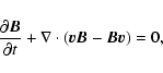 \begin{displaymath}%
\frac{\partial{{\vec B}}}{\partial{t}}+\nabla\cdot\left(\vec{vB}-\vec{Bv}\right)=0,
\end{displaymath}
