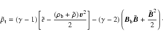 \begin{displaymath}%
\tilde{p}_{\rm t}=\left(\gamma-1\right)\left[\tilde{e}-\fra...
...}{\tilde{{\vec B}}}+\frac{{\tilde{{\vec B}}}^2}{2}\right)\cdot
\end{displaymath}