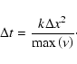 \begin{displaymath}%
\Delta t=\frac{k \Delta x^2}{\max\left(\nu\right)}\cdot
\end{displaymath}