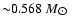 ${\sim}0.568~M_{\hbox{$\odot$ }}$