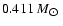 $0.411~M_{\hbox{$\odot$ }}$