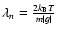 $\lambda_n = \frac{2k_{\rm B}T}{m\vert g\vert}$