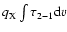 $q_{\rm X} \int \tau_{2-1} {\rm d}v$