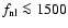 $f_{\rm nl} \la 1500$